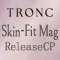 TRONC Skin-Fit Magリリースキャンペーン