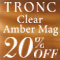 TRONC Clear Amber Mag リリースキャンペーン